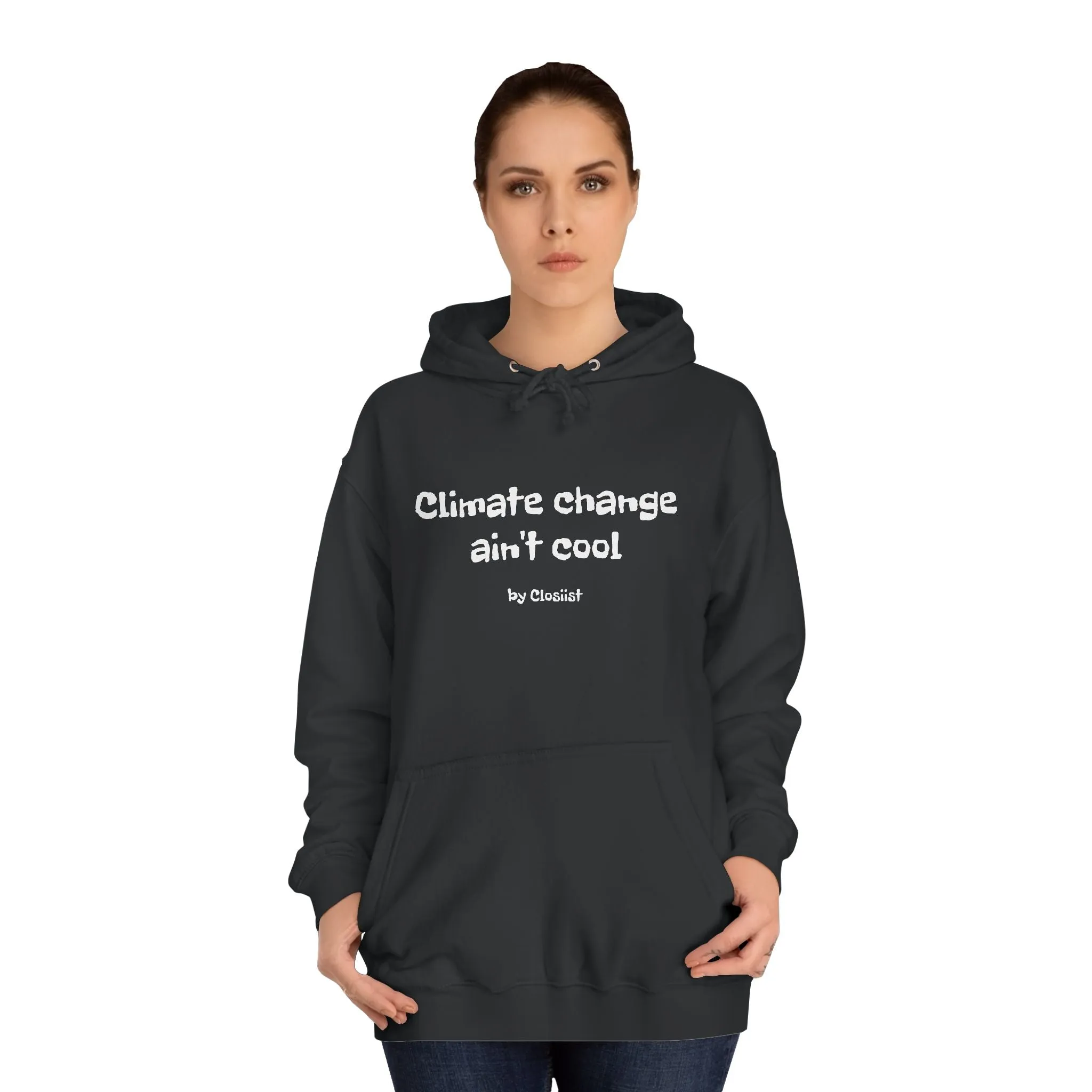 Climate Change Ain't Cool Unisex Hoodie: A Statement Piece