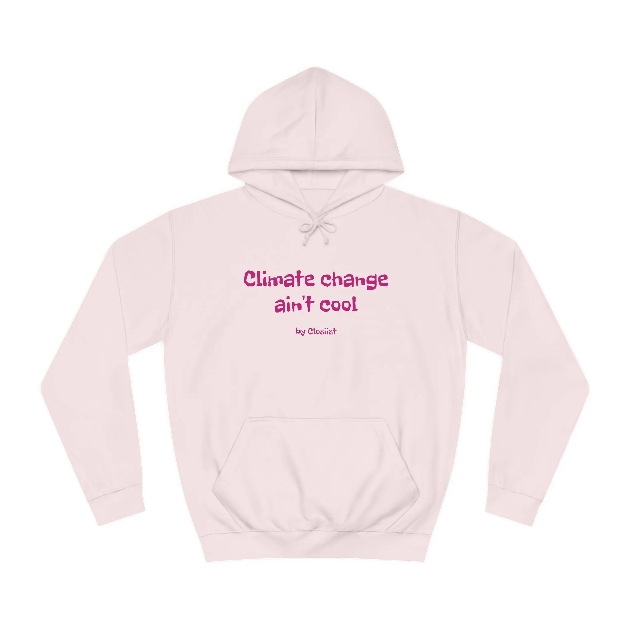 Climate Change Ain't Cool Unisex Hoodie: A Statement Piece