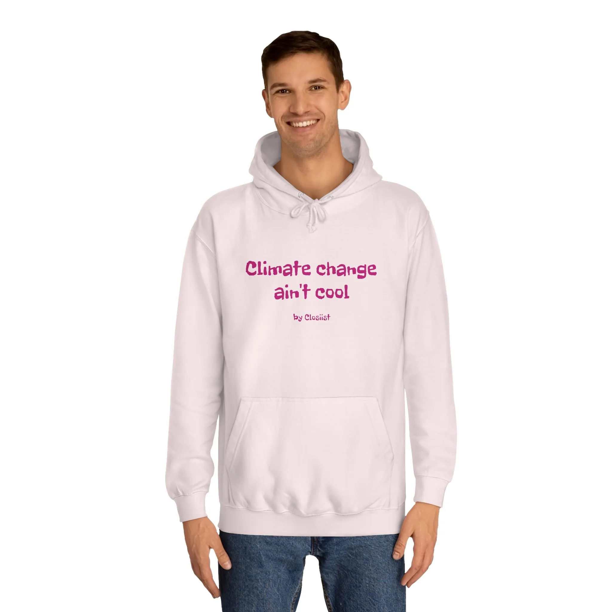 Climate Change Ain't Cool Unisex Hoodie: A Statement Piece