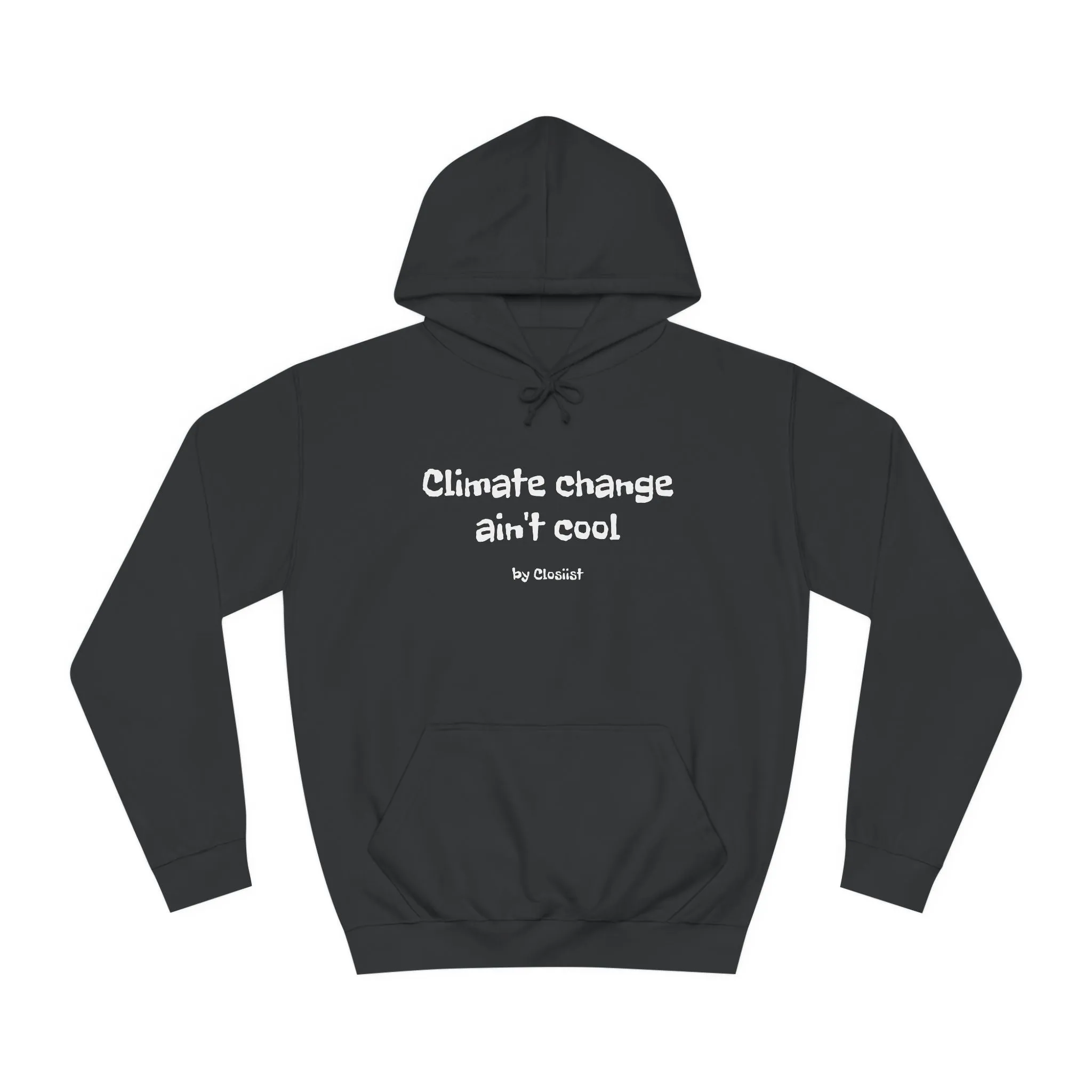 Climate Change Ain't Cool Unisex Hoodie: A Statement Piece