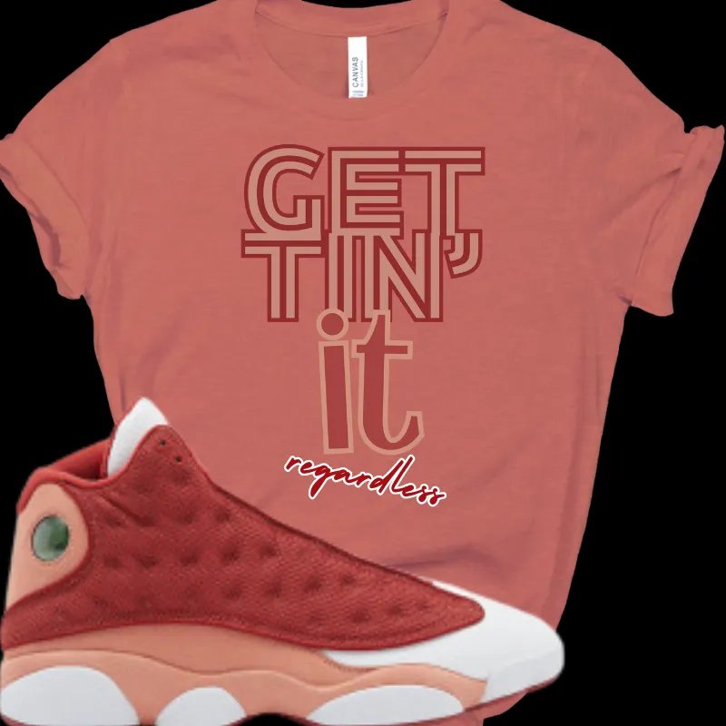 "Gettin' it" T-shirt to Matches Jordan 13 Retro Dune Sneakers